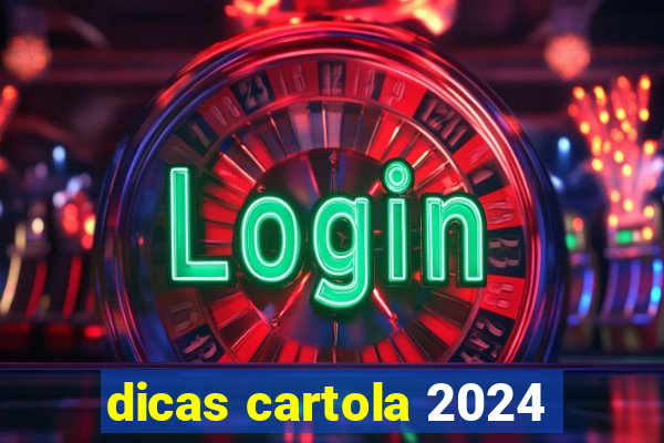 dicas cartola 2024